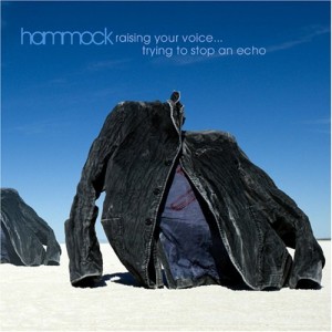 Hammock - Raising Your Voice...Trying To Stop An Echo