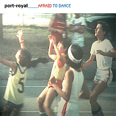 port-royal - Afraid To Dance