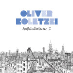 Oliver Koletzki - Großstadtmärchen 2 (Stil Vor Talen, 2012)